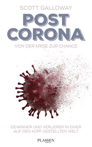 Post Corona: Von der Krise zur Chance de Scott Galloway