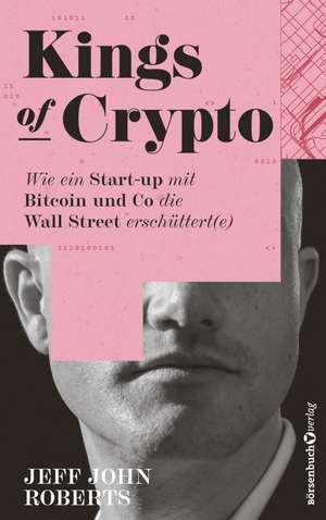 Kings of Crypto de Jeff John Roberts