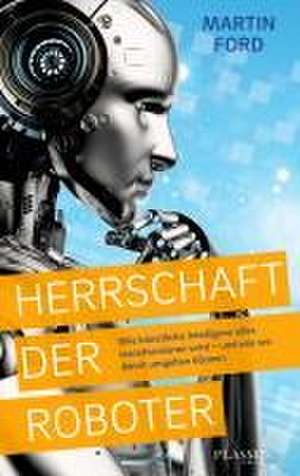 Herrschaft der Roboter de Martin Ford