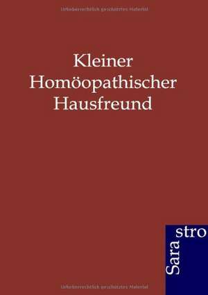 Kleiner Homöopathischer Hausfreund de Ohne Autor