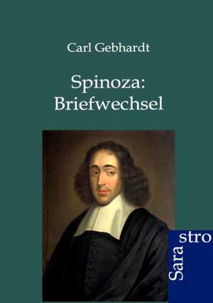 Spinoza: Briefwechsel de Carl Gebhardt