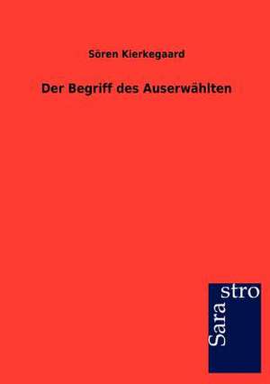 Der Begriff des Auserwählten de Sören Kierkegaard