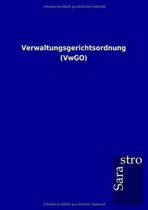 Verwaltungsgerichtsordnung (VwGO) de Sarastro Gmbh