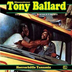 Tony Ballard 18 - Horrorhölle Tansania de A. F. Morland