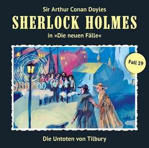 Sherlock Holmes - Neue Fälle 19. Die Untoten von Tilbury de Andreas Masuth