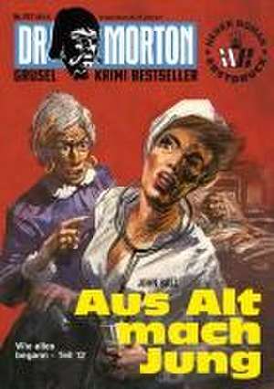 Dr. Morton 107: Aus Alt mach Jung de John Ball