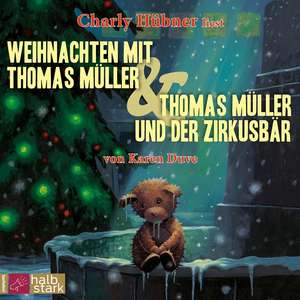 Weihnachten mit Thomas Müller & Thomas Müller und der Zirkusbär de Karen Duve