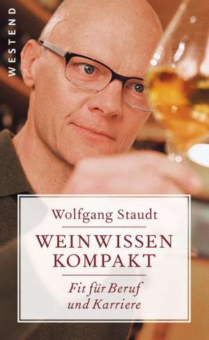 Weinwissen kompakt de Wolfgang Staudt