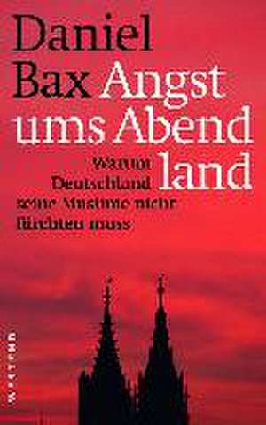 Angst ums Abendland de Daniel Bax