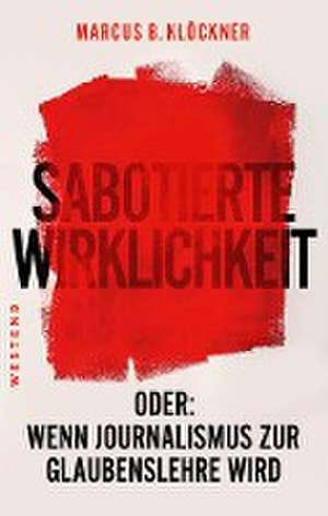 Sabotierte Wirklichkeit de Marcus B. Klöckner