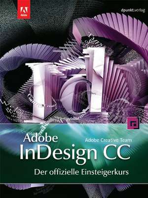 Adobe InDesign CC - der offizielle Einsteigerkurs