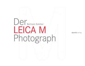 Der Leica M Photograph de Bertram Solcher