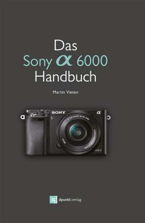 Das Sony A6000 Handbuch de Martin Vieten