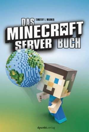 Das Minecraft-Server-Buch de Timothy L. Warner