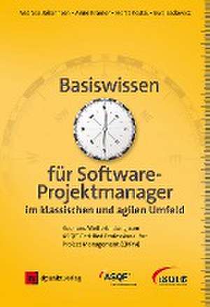 Basiswissen für Softwareprojektmanager im klassischen und agilen Umfeld de Andreas Johannsen