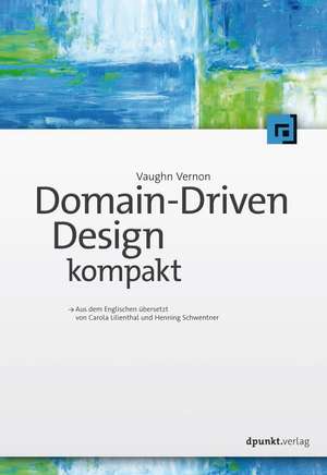 Domain-Driven Design kompakt de Vaughn Vernon