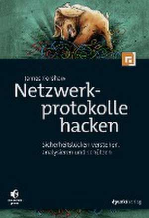 Netzwerkprotokolle hacken de James Forshaw