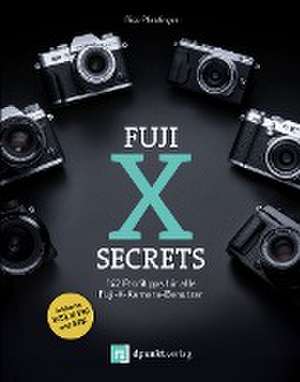 Fuji-X-Secrets de Rico Pfirstinger