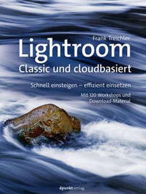 Lightroom - Classic und cloudbasiert de Frank Treichler