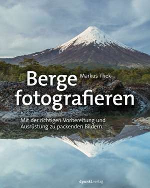 Berge fotografieren de Markus Thek