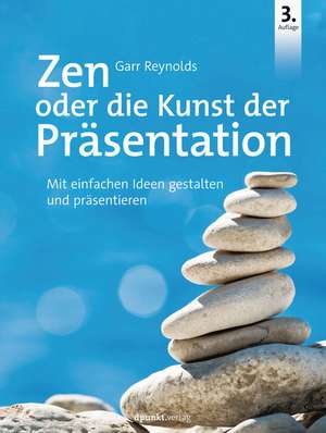 Zen oder die Kunst der Präsentation de Garr Reynolds