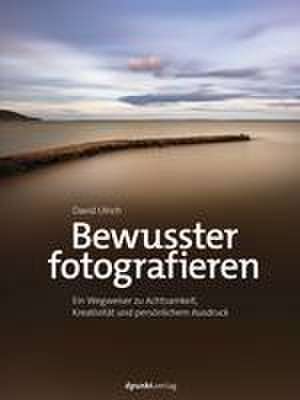 Bewusster fotografieren de David Ulrich