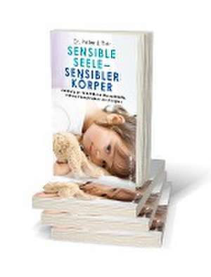 Sensible Seele, sensibler Körper de Peter Liffler