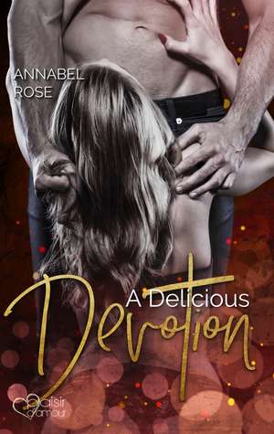 A Delicious Devotion de Annabel Rose