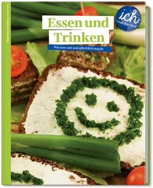 Süddeutsche Zeitung für Kinder 'Ich und die Welt' - Essen und Trinken de Claudia Henzler