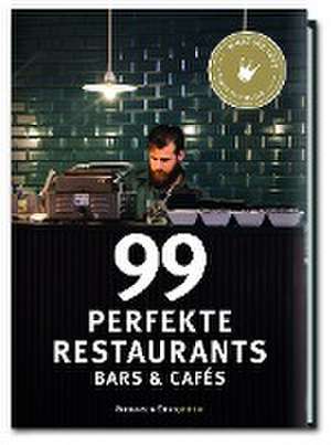 99 perfekte Restaurants, Bars & Cafés