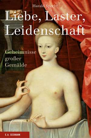 Liebe, Laster, Leidenschaft de Harald Specht