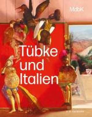 Tübke und Italien de Stefan Weppelmann