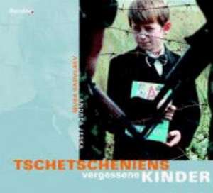 Tschetscheniens vergessene Kinder de Andrea Jeska