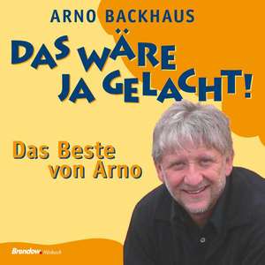 Das wäre ja gelacht! de Arno Backhaus