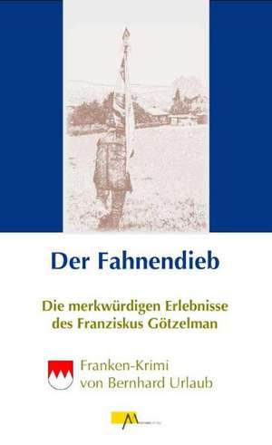 Der Fahnendieb de Bernhard Urlaub