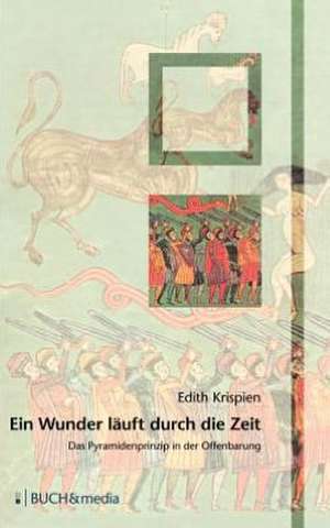 Ein Wunder L Uft Durch Die Zeit: On Love, Sex, Reason, and Happiness de Edith Krispien