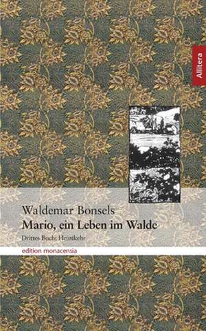 Mario, Ein Leben Im Walde Teil 3: On Love, Sex, Reason, and Happiness de Waldemar Bonsels