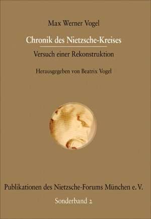 Chronik Des Nietzsche-Kreises: Schriftsteller de Beatrix Vogel