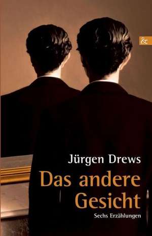 Das Andere Gesicht: Schriftsteller de Jürgen Drews