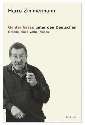 Günter Grass unter den Deutschen de Harro Zimmermann