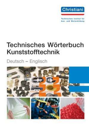 Technisches Wörterbuch Kunststofftechnik Deutsch-Englisch de Charlotte Schade