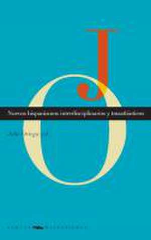 Nuevos hispanismos interdisciplinarios y trasatlánticos. de Julio Ortega