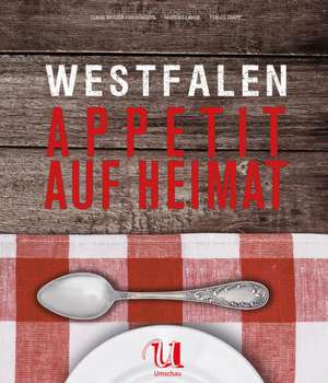 Westfalen - Appetit auf Heimat de Claus Spitzer-Ewersmann