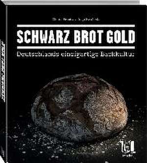 Schwarz Brot Gold de Bettina Bartz