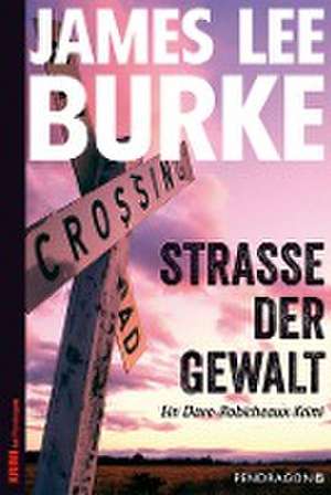 Straße der Gewalt de James Lee Burke