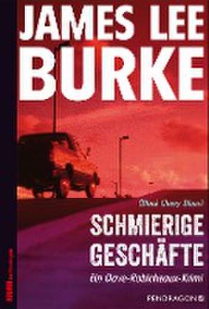 Schmierige Geschäfte de James Lee Burke