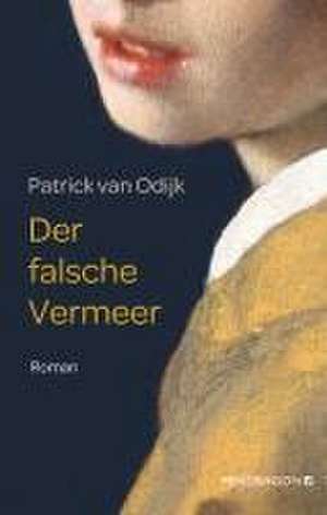 Der falsche Vermeer de Patrick van Odijk