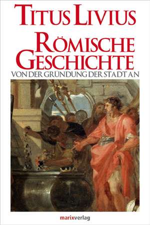 Römische Geschichte de Titus Livius