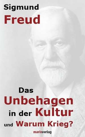 Das Unbehagen in der Kultur und Warum Krieg? de Sigmund Freud