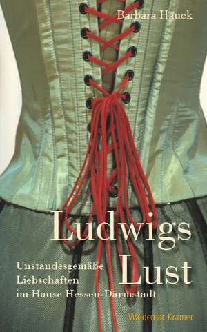 Ludwigs Lust de Barbara Hauck